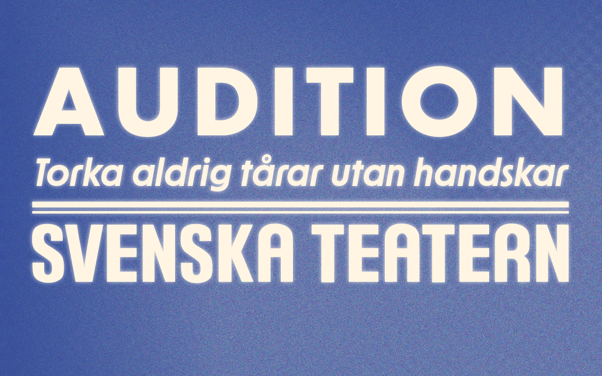 Torka aldrig tårar utan handskar – AUDITION 16.11 – 17.11 & 23.11.2026